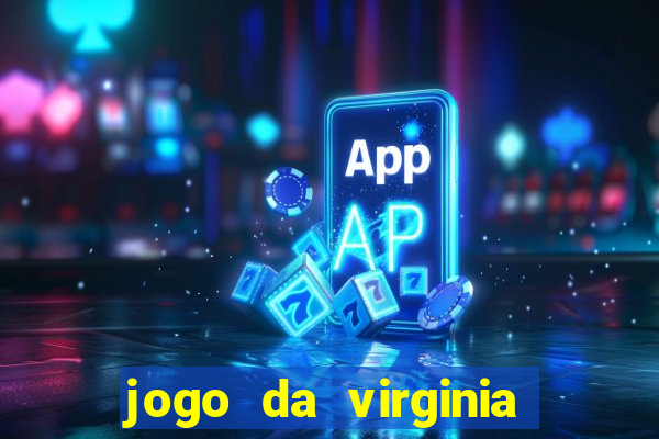 jogo da virginia que da dinheiro
